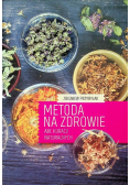 Metoda na zdrowie  ABC kuracji naturalnych