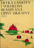 Eryka Lassoty i Wilhelma Beauplana Opisy Ukrainy