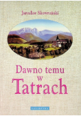 Dawno temu w Tatrach