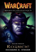 Warcraft Wojna Starożytnych Trylogia Księga trzecia Rozbicie