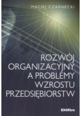 Rozwój organizacyjny a problemy wzrostu przedsiębiorstw