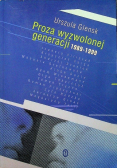 Proza wyzwolonej generacji 1989 - 1999