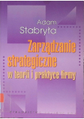 Zarządzanie strategiczne w teorii i w praktyce firmy