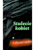 Stulecie kobiet Usłyszeć siebie