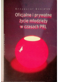 Oficjalne i prywatne życie młodzieży w czasach PRL
