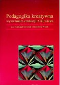 Pedagogika kreatywna wyzwaniem edukacji XXI wieku