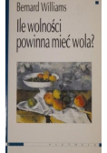 Ile wolności powinna mieć wola