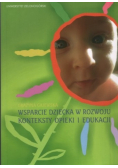 Wsparcie dziecka w rozwoju Konteksty opieki i edukacji