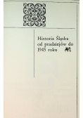 Historia Śląska od pradziejów do 1945 roku