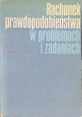 Rachunek prawdopodobieństwa w problemach i zadaniach