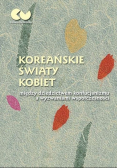 Koreańskie światy kobiet  między dziedzictwem konfucjanizmu a wyzwaniami współczesności