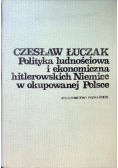 Polityka ludnościowa i ekonomiczna hitlerowskich Niemiec w okupowanej Polsce