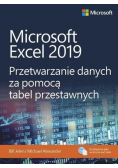 Microsoft Excel 2019 Przetwarzanie danych za pomocą tabel przestawnych