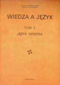 Wiedza a język Tom 2 Język dziecka