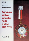Zagraniczna polityka kulturalna Polski w latach 1956 - 1970