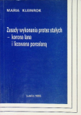 Zasady wykonania protez stałych - korona lana i licowana porcelaną