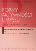 Formy aktywności umysłu Ujęcia kognitywistyczne Tom 2
