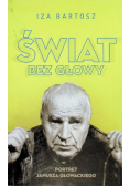 Świat bez głowy portret Janusza Głowackiego