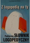 Z logopedią na ty Podręczny słownik logopedyczny