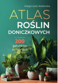 Atlas roślin doniczkowych 200 gatunków ozdobnych
