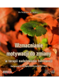 Wzmacnianie motywacji do zmiany w terapii nadużywania substancji zalecenia do optymalizacji terapii