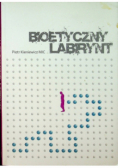 Bioetyczny labirynt