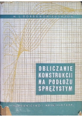 Obliczanie konstrukcji na podłożu sprężystym