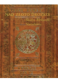 Nad złoto droższe