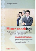 Mistrz coachingu Podręcznik dla menedżerów, HR-owców i trenerów