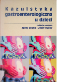 Kazuistyka gastroenterologiczna u dzieci