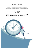 A ty ile masz czasu