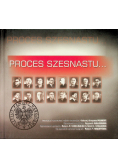 Proces szesnastu...