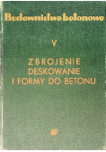 Budownictwo betonowe Tom V Zbrojenie deskowanie i formy do betonu