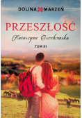 Dolina marzeń Tom 3 Przeszłość