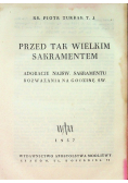 Przed tak Wielkim Sakramentem