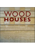 Wood houses