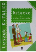 Dziecko dla profesjonalistów