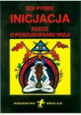 Inicjacja rzecz o poszukiwaniu wizji