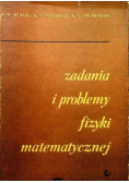 Zadania i problemy fizyki matematycznej
