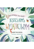Jesteś kimś wyjątkowym. Relaksacje dla dzieci