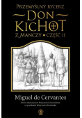 Przemyślny rycerz Don Kichot z Manczy Część II
