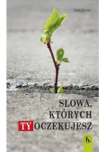 Słowa których Ty oczekujesz