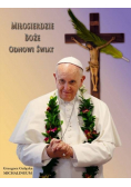 Miłosierdzie boże odnowi świat