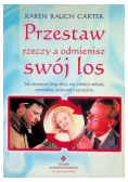 Przedstaw rzeczy a odmienisz swój los