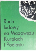 Ruch ludowy na Mazowszu Kurpiach i Podlasiu