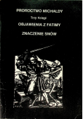Proroctwa Michaldy Trzy księgi Objawienia z Fatimy