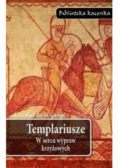 Templariusze w sercu wypraw krzyżowych