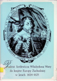 Podróż królewicza Władysława Wazy do ktajów Europy Zachodniej w latach 1624 - 1625