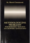 Metodologiczne Problemy posoborowej teologii duchowości katolickiej