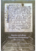 Metryka czyli album Uniwersytetu Krakowskiego z lat 1509 - 1511